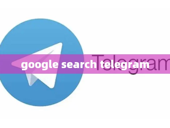 google search telegram