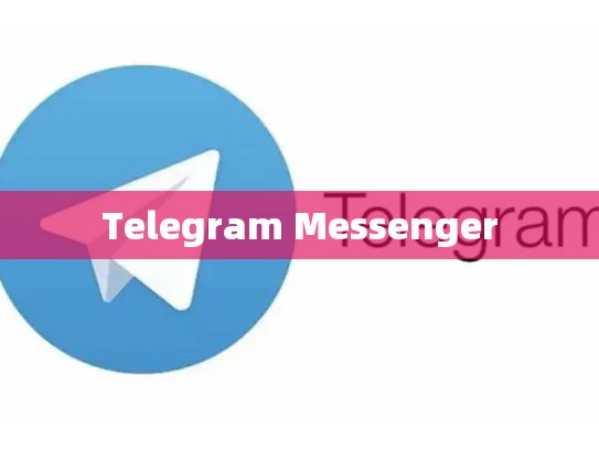 Telegram Messenger