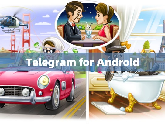 Telegram for Android
