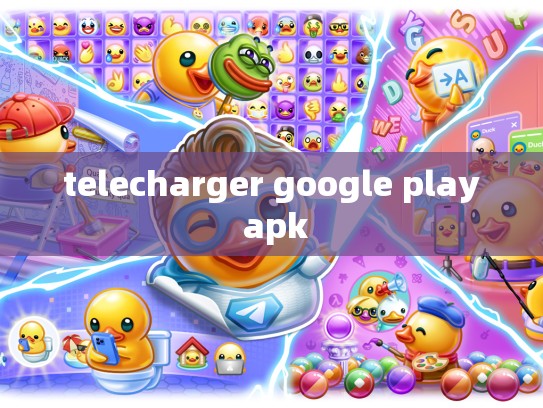 telecharger google play apk