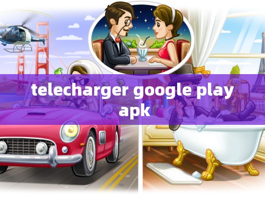telecharger google play apk