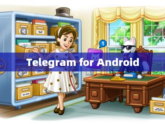 Telegram for Android