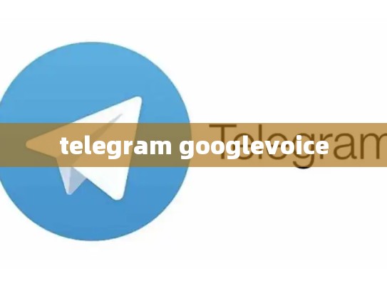 telegram googlevoice