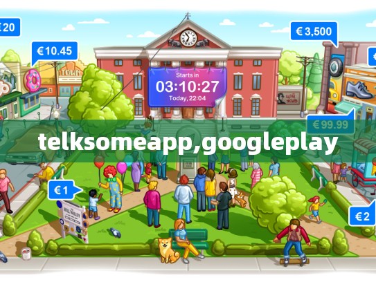 telksomeapp,googleplay