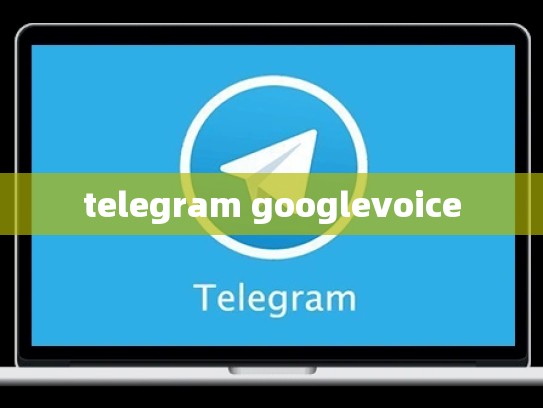 telegram googlevoice