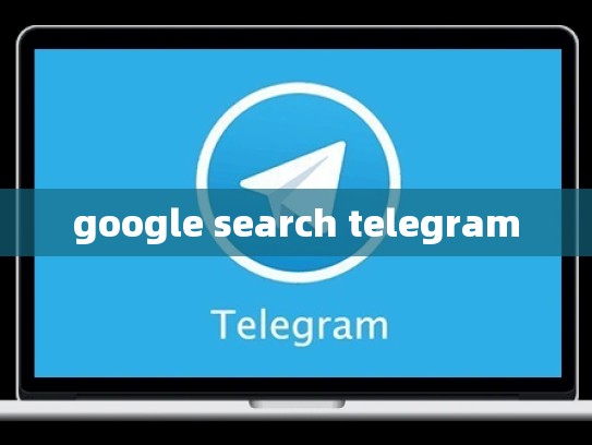google search telegram