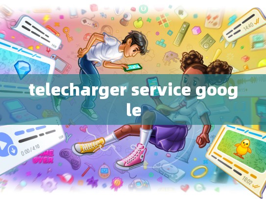 telecharger service google