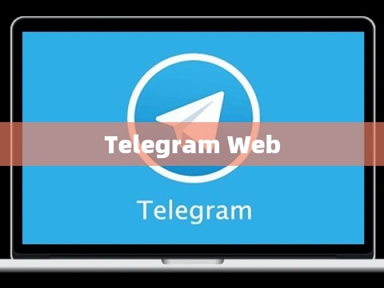 Telegram Web