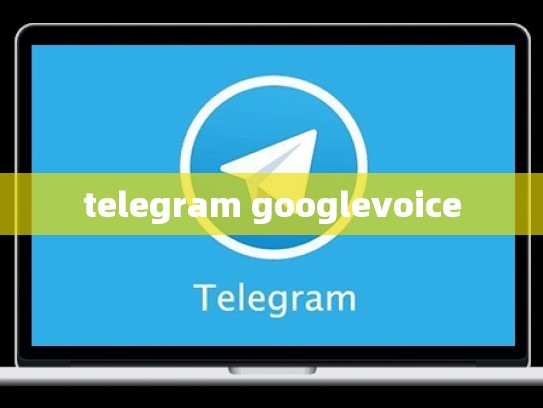 telegram googlevoice