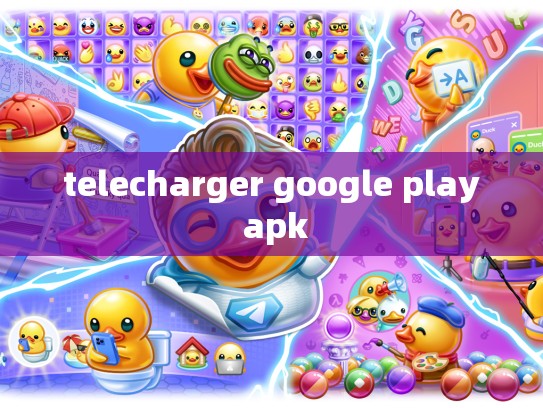 telecharger google play apk