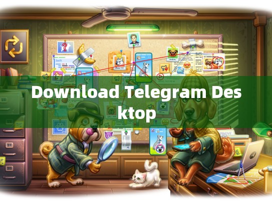 Download Telegram Desktop