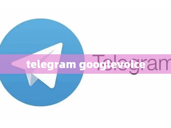 telegram googlevoice