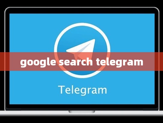 google search telegram