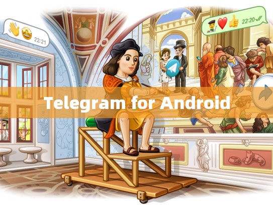 Telegram for Android