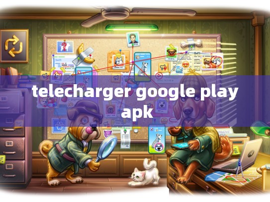 telecharger google play apk