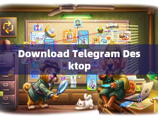 Download Telegram Desktop
