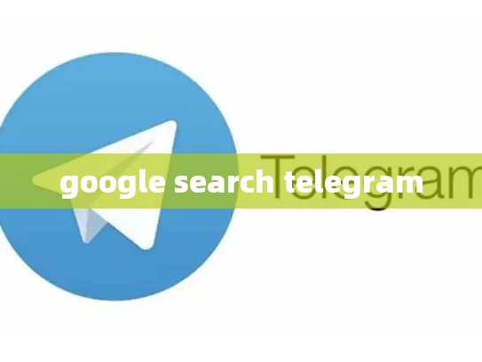 google search telegram