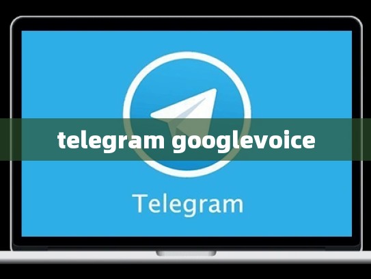 telegram googlevoice