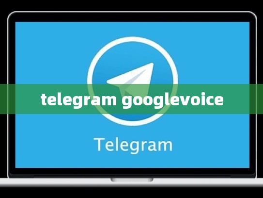 telegram googlevoice