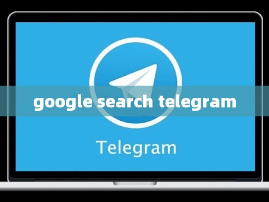 google search telegram