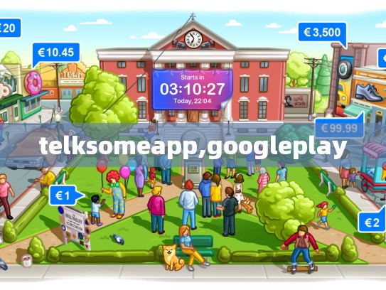 telksomeapp,googleplay