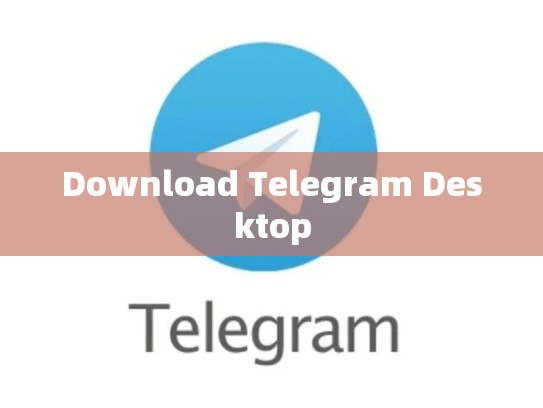 Download Telegram Desktop
