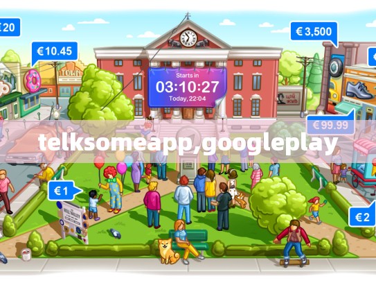telksomeapp,googleplay