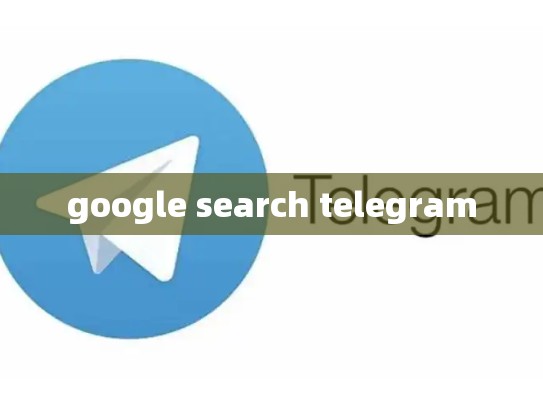 google search telegram