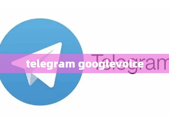 telegram googlevoice