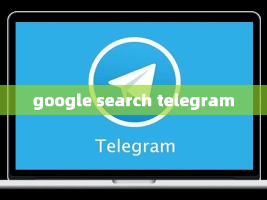 google search telegram