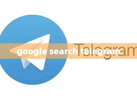 google search telegram