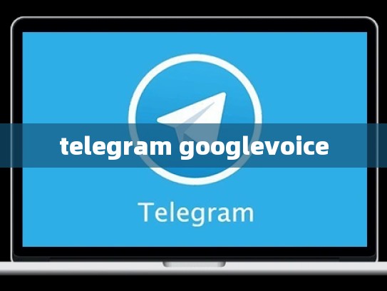 telegram googlevoice