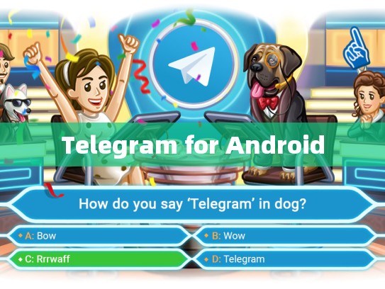 Telegram for Android