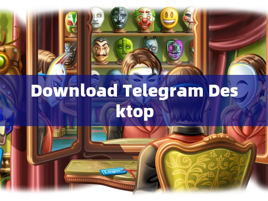 Download Telegram Desktop