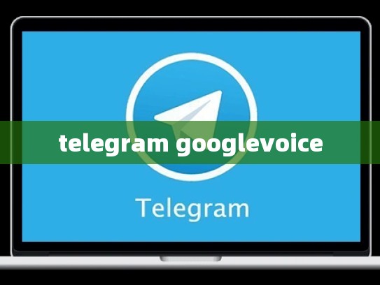telegram googlevoice