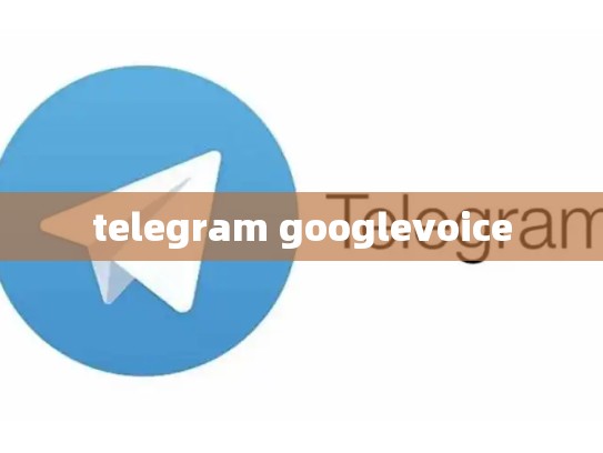 telegram googlevoice
