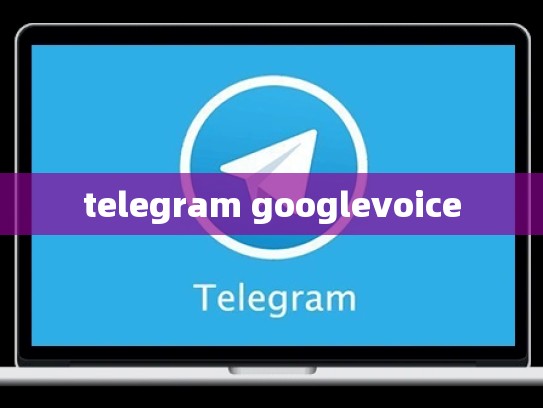 telegram googlevoice