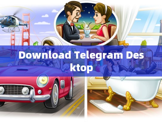 Download Telegram Desktop