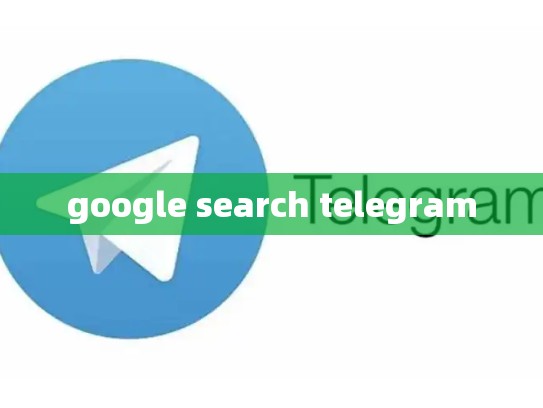 google search telegram