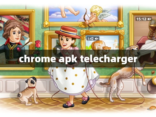 chrome apk telecharger