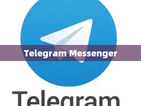 Telegram Messenger
