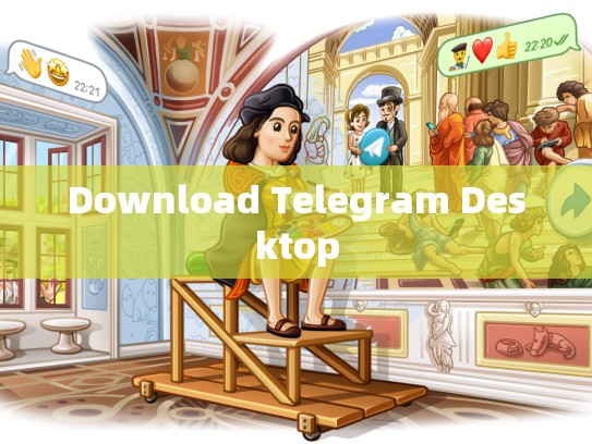 Download Telegram Desktop
