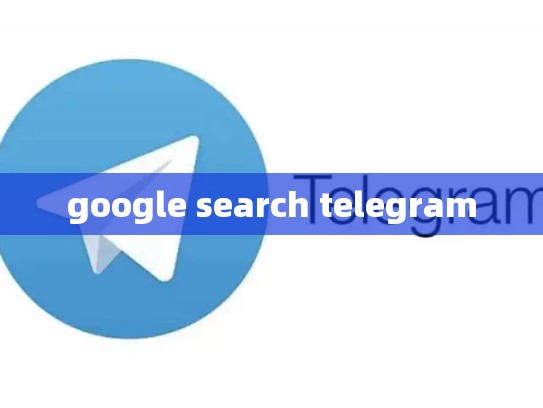 google search telegram