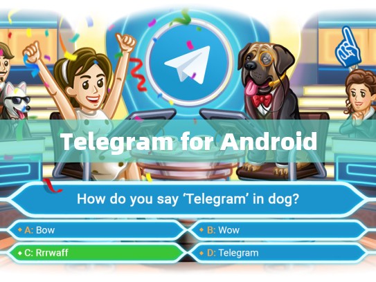 Telegram for Android