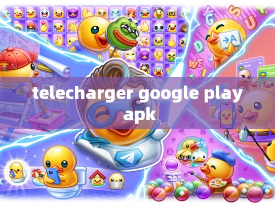 telecharger google play apk