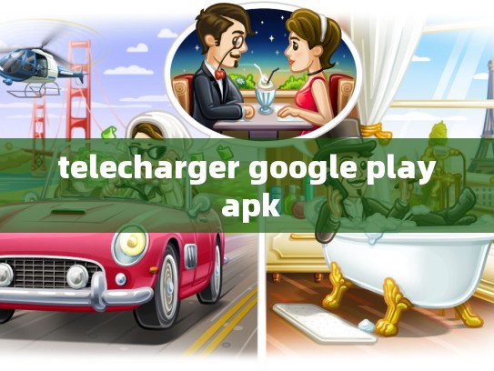 telecharger google play apk