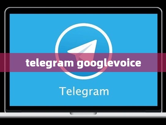 telegram googlevoice
