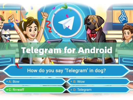 Telegram for Android
