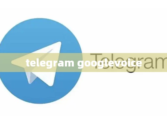 telegram googlevoice
