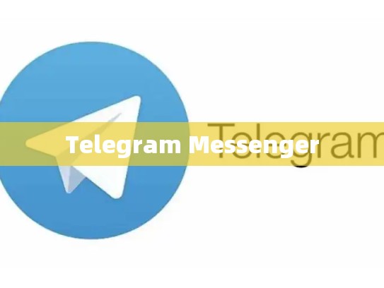 Telegram Messenger